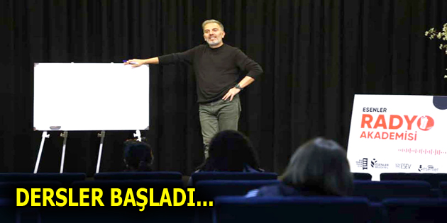 ESENLER RADYO AKADEMİSİ’NDE DERSLER BAŞLADI