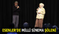 ESENLER’DE MİLLİ SİNEMA ŞÖLENİ