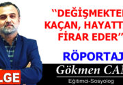 DEĞİŞMEKTEN KAÇAN, HAYATTAN FİRAR EDER Kıymetli okurlarımız, gazetemiz köşe yazarlarından