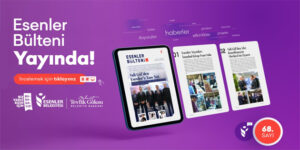ESENLER BÜLTENİ 68. SAYISI İLE YAYINDA!