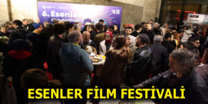 ESENLER FİLM FESTİVALİ ÖZEL ETKİNLİKLERİ İLE DEVAM EDİYOR