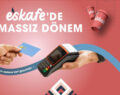 ESKAFE’DE TEMASSIZ ÖDEME DÖNEMİ BAŞLADI