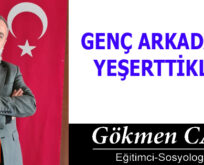 GENÇ ARKADAŞ VE YEŞERTTİKLERİ