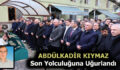 KIYMAZ AİLESİNİN ACI GÜNÜ