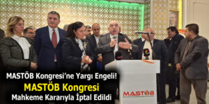 MASTÖB Kongresine Yargı Engeli