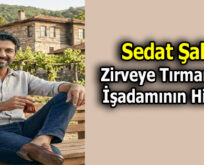 Sedat Şahin: Zirveye Tırmanan Bir İşadamının Hikayesi