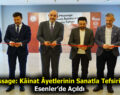 ”THE MESSAGE: KAİNAT AYETLERİNİN SANATLA TEFSİRİ” SERGİSİ ESENLER’DE AÇILDI