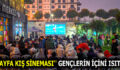”TAYFA KIŞ SİNEMASI” GENÇLERİ BİR ARAYA GETİRDİ