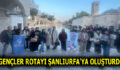 ROTA ŞANLIURFA’YA OLUŞTURULDU