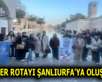 ROTA ŞANLIURFA’YA OLUŞTURULDU