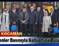 BURHAN KOCAMAN YEREL BASIN İLE BİR ARAYA GELDİ