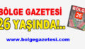 BÖLGE GAZETESİ 26 YAŞINDA!