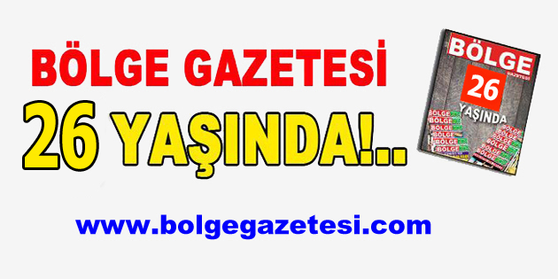 BÖLGE GAZETESİ 26 YAŞINDA!