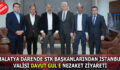 MALATYA DARENDE STK BAŞKANLARINDAN İSTANBUL VALİSİ DAVUT GÜL’E NEZAKET ZİYARETİ