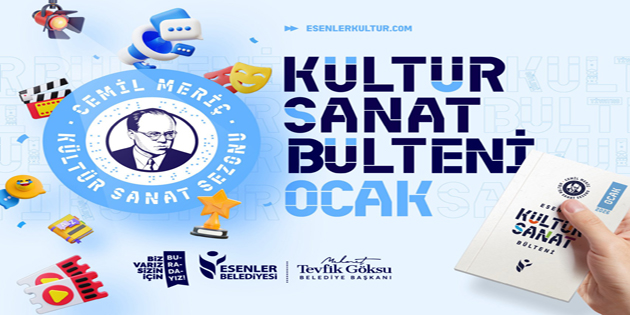 ESENLER BELEDİYESİ OCAK 2026 KÜLTÜR SANAT BÜLTENİ YAYINLANDI