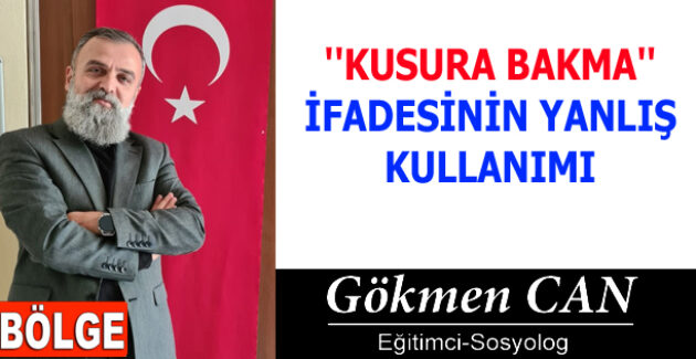 ”KUSURA BAKMA” İFADESİNİN YANLIŞ KULLANIMI