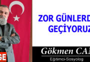 ZOR GÜNLERDEN GEÇİYORUZ “Zor günlerden geçiyoruz” ibaresini kimler kullanmadı ki?