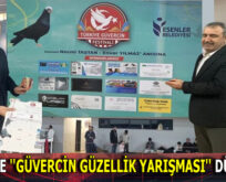 ESENLER’DE ”GÜVERCİN GÜZELLİK YARIŞMASI” DÜZENLENDİ