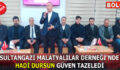 SULTANGAZİ MALATYALILAR DERNEĞİ’NDE GÜVEN TAZELENDİ