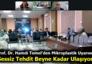 Prof. Dr. Hamdi Temel’den Mikroplastik Uyarısı: “Sessiz Tehdit Beyne Kadar