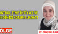 KONTROL ETME İHTİYACI VE KENDİMİZİ KORUMA SANATI