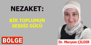 NEZAKET: BİR TOPLUMUN SESSİZ GÜCÜ