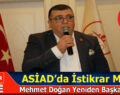 ASİAD GENEL BAŞKANI MEHMET DOĞAN GÜVEN TAZELEDİ