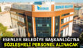 ESENLER BELEDİYE BAŞKANLIĞI’NA SÖZLEŞMELİ PERSONEL ALINACAK