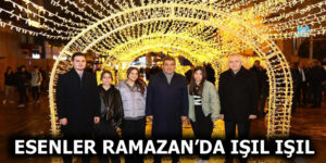 ESENLER BU RAMAZAN IŞIL IŞIL