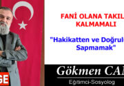 FANİ OLANA TAKILIP KALMAMALI “Hakikatten ve Doğruluktan Sapmamak” Yine haklı