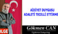 AİDİYET DUYGUSU ADALETİ TECELLİ ETTİRMELİ