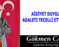 AİDİYET DUYGUSU ADALETİ TECELLİ ETTİRMELİ