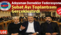 ADIYAMAN DERNEKLER FEDERASYONU ŞUBAT AYI TOPLANTISINI YAPTI