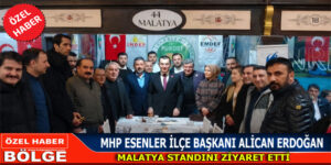 MHP ESENLER İLÇE BAŞKANI ALİCAN ERDOĞAN’DAN MALATYA STANDINA ANLAMLI ZİYARET