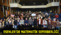 ESENLER BELEDİYESİ’NDEN MATEMATİK SEFERBERLİĞİ