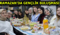 ESENLERLİ GENÇLER AYNI SOFRADA BULUŞUYOR