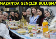 GENÇLER RAMAZAN SOFRASINDA BULUŞUYOR Esenler’de gençler aynı sofrada buluşuyor, gönüller