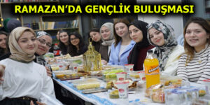 ESENLERLİ GENÇLER AYNI SOFRADA BULUŞUYOR