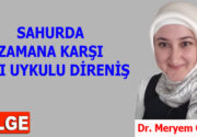SAHURDA ZAMANA KARŞI YARI UYKULU DİRENİŞ Gece 03.47’de Mutfakta Başlayan