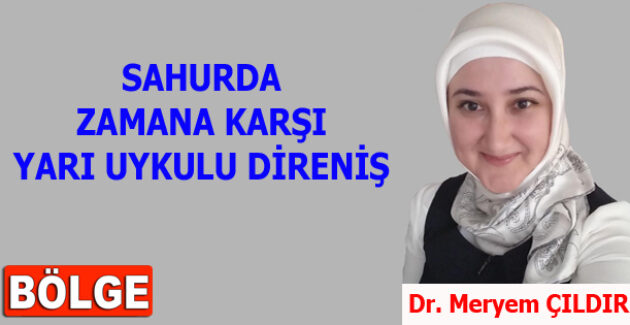 SAHURDA ZAMANA KARŞI YARI UYKULU DİRENİŞ