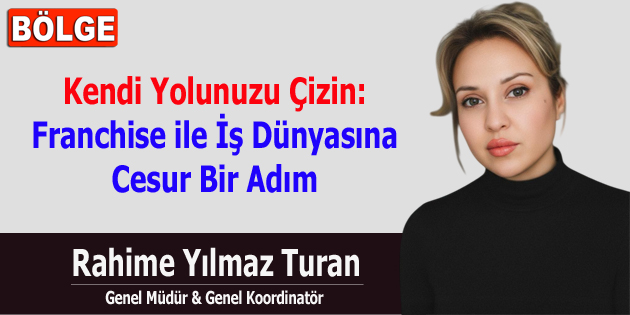 Kendi Yolunuzu Çizin: Franchise ile İş Dünyasına Cesur Bir Adım