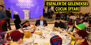 ESENLER’DE GELENEKSEL ÇOCUK İFTARI YAPILDI