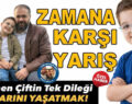 ZAMANA KARŞI YARIŞ: Öğretmen Çiftin Tek Dileği Evlatlarını Yaşatmak!
