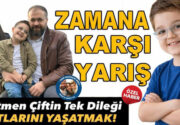 ZAMANA KARŞI YARIŞ: Öğretmen Çiftin Tek Dileği Evlatlarını Yaşatmak! İstanbul’da