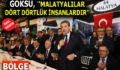 GÖKSU, ”MALATYALILAR DÖRT DÖRTLÜK İNSANLARDIR”