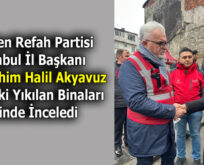Yeniden Refah Partili Akyavuz, Fatih’teki yıkımı yerinde inceledi