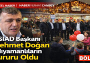 ASİAD BAŞKANI MEHMET DOĞAN ADIYAMANLILAR’IN İSTANBUL’DAKİ GURURU OLDU İstanbul’da yaşayan