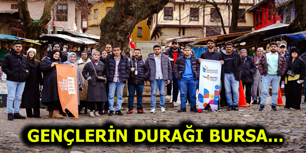 ESENLERLİ GENÇLER RAMAZAN’IN COŞKUSUNU BURSA’DA YAŞADI