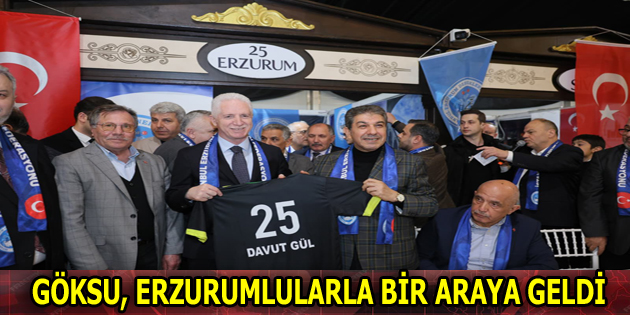 GÖKSU, ERZURUM DERNEKLERİ FEDERASYONU’NUN İFTAR PROGRAMINDA KONUŞTU