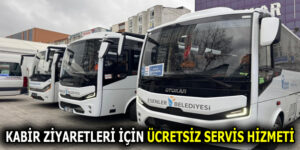 ESENLER’DE KABİR ZİYARETLERİ İÇİN ÜCRETSİZ SERVİS HİZMETİ